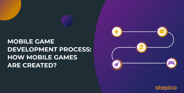 Mobile Game development process: How Mobile Games are Created?