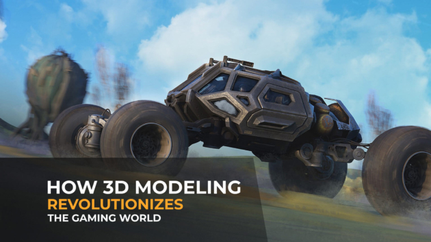 How 3D Modeling Revolutionizes the Gaming World
