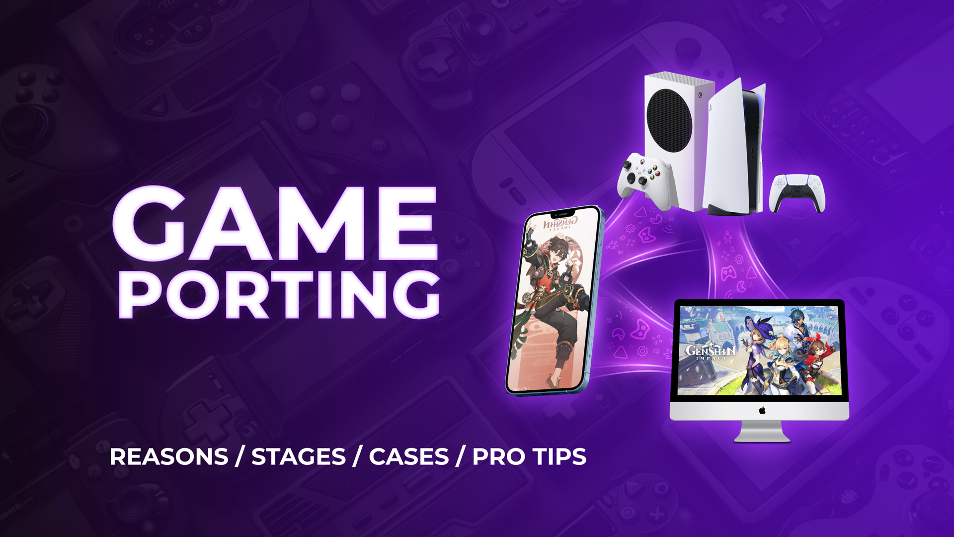 Game Porting: Reasons, Stages, Cases, and Pro Tips - Stepico