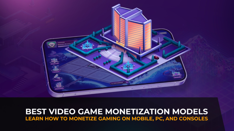 Best Video Game Monetization Models: Learn How to Monetize Gaming on ...